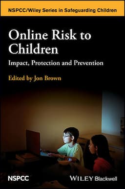 Online Risk to Children: Impact, Protection and Prevention