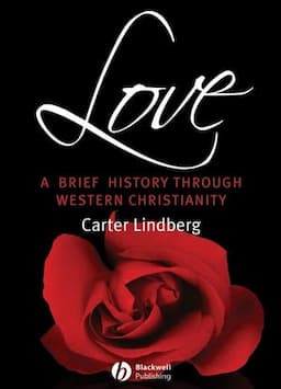 Love: A Brief History Through Western Christianity