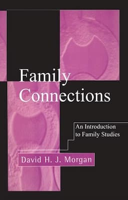 Family Connections: An Introduction to Family Studies