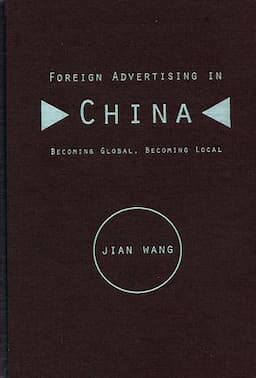 Foreign Advertising in China: Becoming Global, Becoming Local