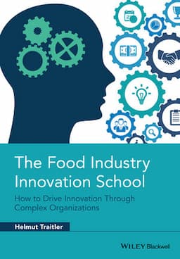 The Food Industry Innovation School: How to Drive Innovation through Complex Organizations