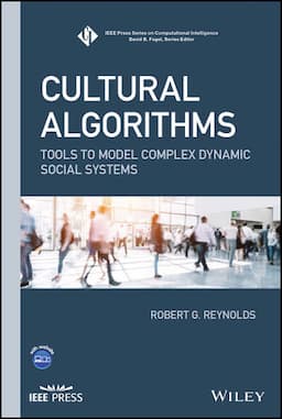 Cultural Algorithms: Tools to Model Complex Dynamic Social Systems