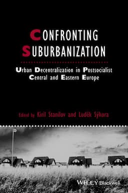 Confronting Suburbanization: Urban Decentralization in Postsocialist Central and Eastern Europe