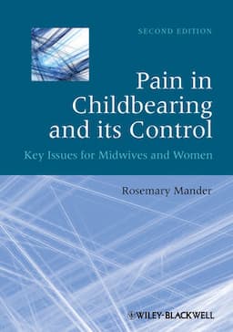 Pain in Childbearing and its Control: Key Issues for Midwives and Women, 2nd Edition