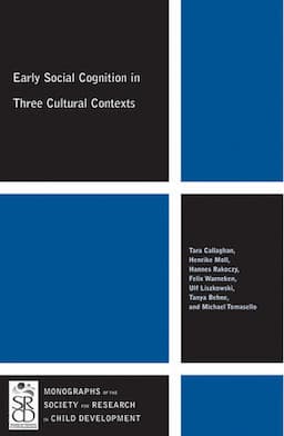 Early Social Cognition in Three Cultural Contexts