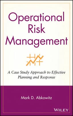 Operational Risk Management: A Case Study Approach to Effective Planning and Response