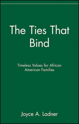 The Ties That Bind: Timeless Values for African American Families