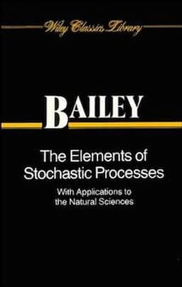 The Elements of Stochastic Processes with Applications to the Natural Sciences