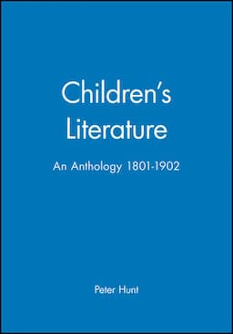 Children's Literature: An Anthology 1801 - 1902