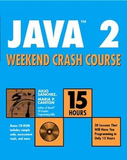 Java<sup><small>TM</small></sup> 2 Weekend Crash Course<sup><small>TM</small></sup>