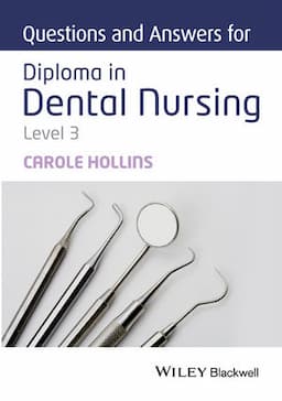 Questions and Answers for Diploma in Dental Nursing, Level 3