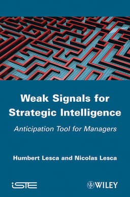 Weak Signals for Strategic Intelligence: Anticipation Tool for Managers