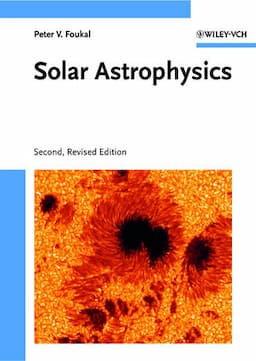 Solar Astrophysics, 2nd, Revised Edition