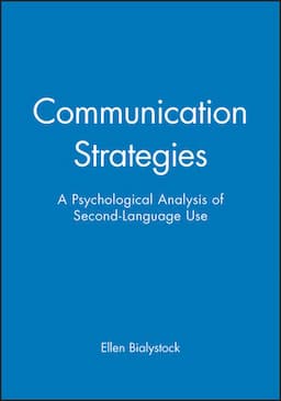 Communication Strategies: A Psychological Analysis of Second-Language Use