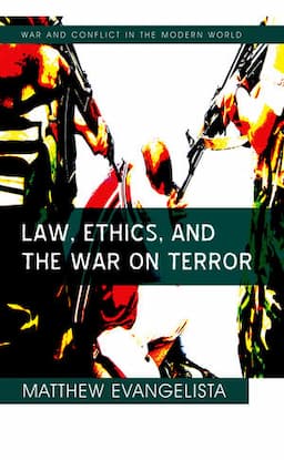 Law, Ethics, and the War on Terror