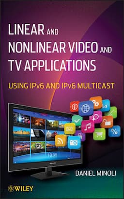 Linear and Non-Linear Video and TV Applications: Using IPv6 and IPv6 Multicast