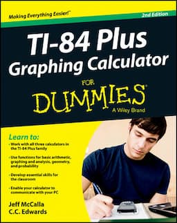 Ti-84 Plus Graphing Calculator For Dummies, 2nd Edition