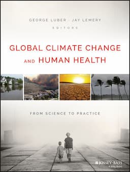 Global Climate Change and Human Health: From Science to Practice