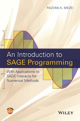 An Introduction to SAGE Programming: With Applications to SAGE Interacts for Numerical Methods