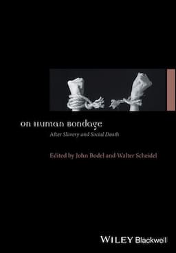 On Human Bondage: After Slavery and Social Death