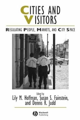 Cities and Visitors: Regulating People, Markets, and City Space