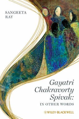 Gayatri Chakravorty Spivak: In Other Words