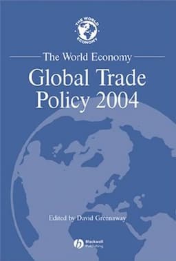 The World Economy: Global Trade Policy 2004