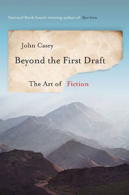 Beyond the First Draft: The Art of Fiction