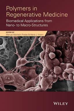 Polymers in Regenerative Medicine: Biomedical Applications from Nano- to Macro-Structures