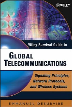 Wiley Survival Guide in Global Telecommunications: Signaling Principles, Protocols, and Wireless Systems