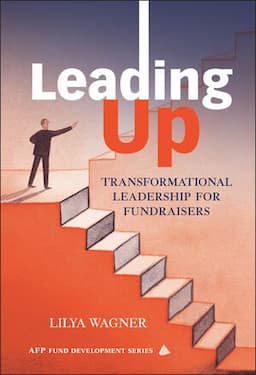 Leading Up: Transformational Leadership for Fundraisers