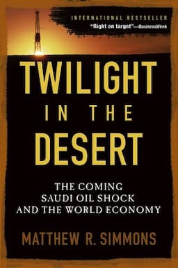 Twilight in the Desert: The Coming Saudi Oil Shock and the World Economy