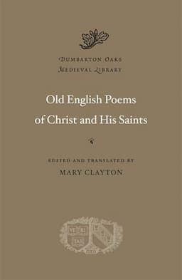 Old English Poems of Christ and His Saints