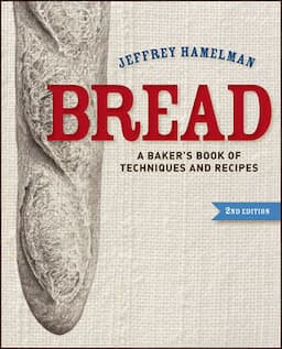 Bread: A Baker's Book of Techniques and Recipes, 2nd Edition