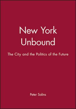 New York Unbound: The City and the Politics of the Future