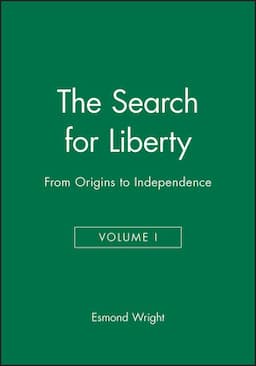 The Search for Liberty: From Origins to Independence, Volume I