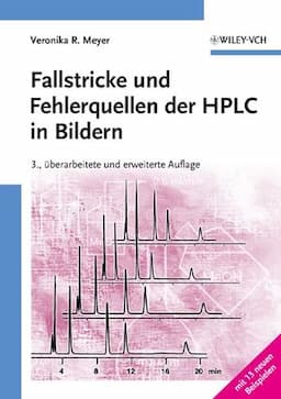 Fallstricke und Fehlerquellen der HPLC in Bildern, 3., &uuml;berarb. u. erw. Auflage