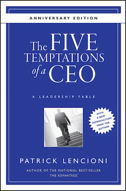 The Five Temptations of a CEO: A Leadership Fable, 10th Anniversary Edition