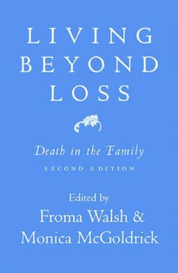 Living Beyond Loss: Death in the Family, 2nd Edition