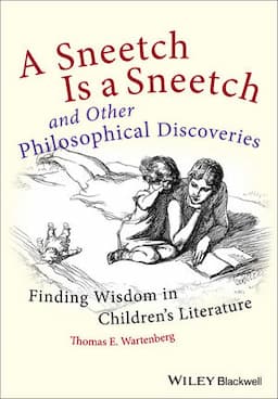 A Sneetch is a Sneetch and Other Philosophical Discoveries: Finding Wisdom in Children's Literature