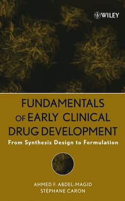 Fundamentals of Early Clinical Drug Development: From Synthesis Design to Formulation