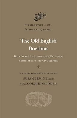 The Old English Boethius: with Verse Prologues and Epilogues Associated with King Alfred