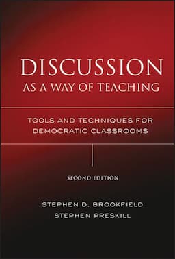 Discussion as a Way of Teaching: Tools and Techniques for Democratic Classrooms, 2nd Edition