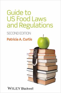 Guide to US Food Laws and Regulations, 2nd Edition