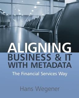 Aligning Business and IT with Metadata: The Financial Services Way