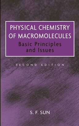 Physical Chemistry of Macromolecules: Basic Principles and Issues, 2nd Edition