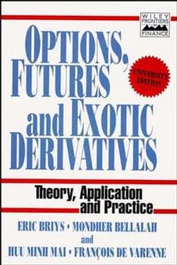 Options, Futures and Exotic Derivatives: Theory, Application and Practice