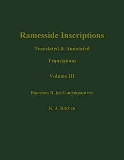 Ramesside Inscriptions, Translated and Annotated, Notes and Comments, Volume III, Ramesses II, His Contempories: Translated and Annotated, Translations