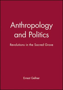 Anthropology and Politics: Revolutions in the Sacred Grove