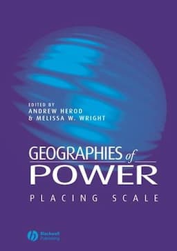 Geographies of Power: Placing Scale